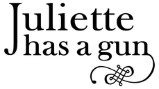 Juliette Has a Gun